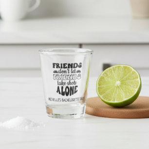 Freunde lassen Freunde nicht allein in den Jungges Schnapsglas