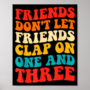 Freunde lassen Freunde nicht auf Eins und Drei kla Poster