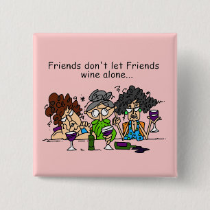 Freunde lassen nicht Freund-Wein allein Button