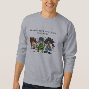Freunde lassen nicht Freund-Wein allein Sweatshirt