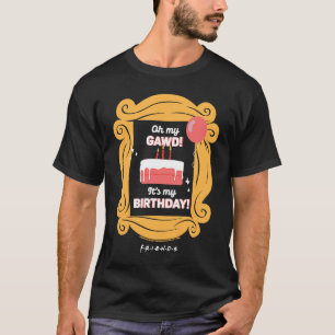 Freunde Oh mein Gott, das ist mein Geburtstagskuch T-Shirt