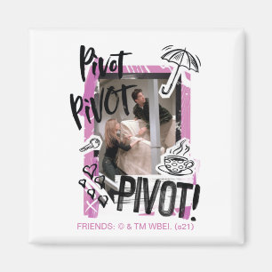FREUNDE™  Pivot Pivot Pivot PIVOT! Magnet