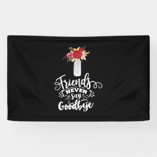Freunde sagen nie auf Wiedersehen Banner