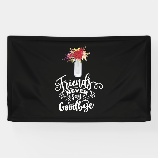 Freunde sagen nie auf Wiedersehen Banner (Horizontal)