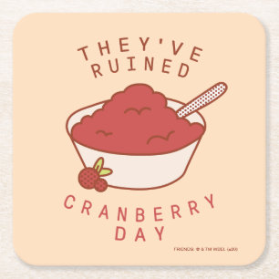 FREUNDE™  Sie haben den Cranberry Day ruiniert Rechteckiger Pappuntersetzer