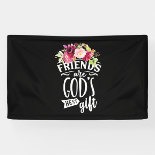 Freunde sind das beste Geschenk Gottes Banner