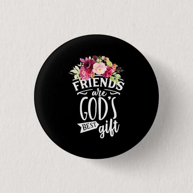 Freunde sind das beste Geschenk Gottes Button (Vorderseite)