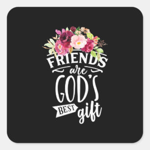 Freunde sind das beste Geschenk Gottes Quadratischer Aufkleber