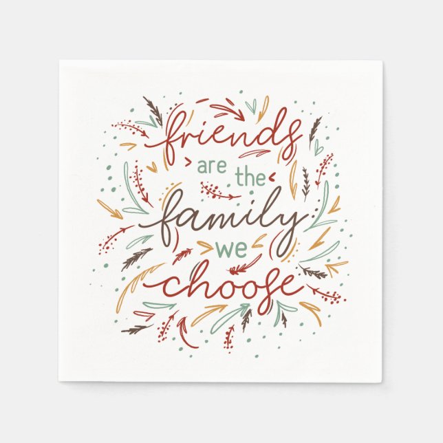 Freunde sind die Familie, die wir als Freunde wähl Serviette (Vorderseite)