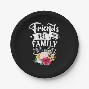 Freunde sind die Familie, die wir wählen Pappteller