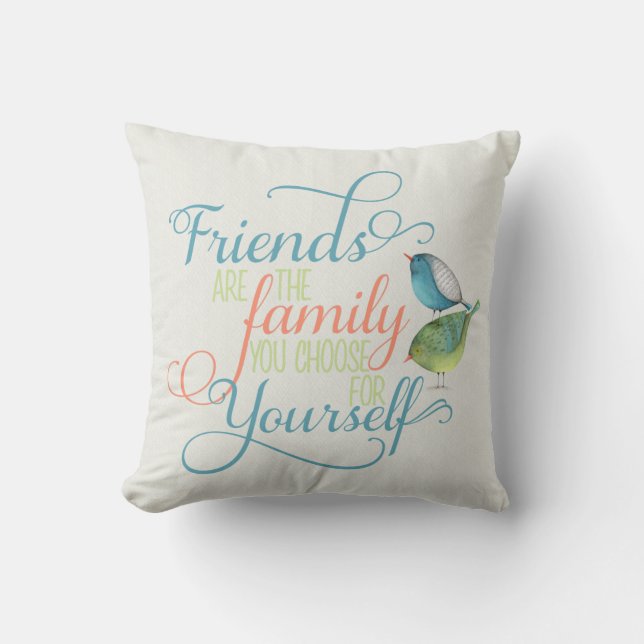Freunde sind Familie, die Sie Typografie wählen Kissen (Vorderseite)