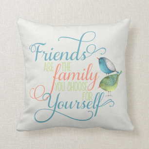 Freunde sind Familie, die Sie Typografie wählen Kissen