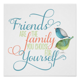 Freunde sind Familie, die Sie Typografie wählen Poster