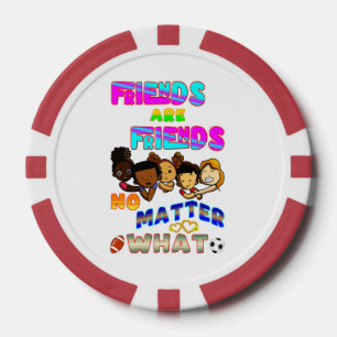 Freunde sind Freunde, egal was passiert Pokerchips