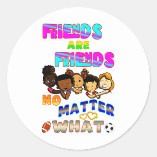 Freunde sind Freunde, egal was Runder Aufkleber