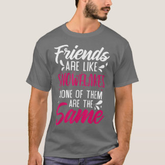 Freunde sind wie Schneeflocken, keine Freunde des T-Shirt