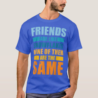 Freunde sind wie Schneeflocken, keine Freunde des T-Shirt