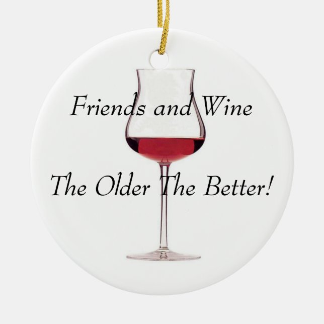 Freunde und Wein - je älter desto besser! Keramik Ornament (Vorne)