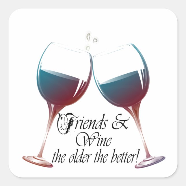 Freunde und Wein, je älter, desto besser, Weingesc Quadratischer Aufkleber (Vorderseite)