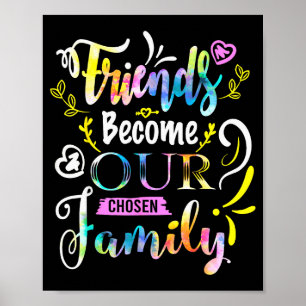Freunde werden unsere ausgewählte Familie Freundsc Poster
