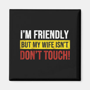 Freundlich, aber meine Frau mag keinen humor über Magnet