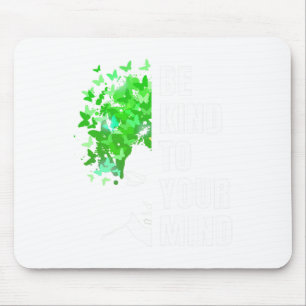 Freundlich zu deinem Verstand Mental Health Awaren Mousepad