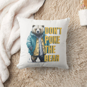 Freundliche Warnung: 'Don't Poke the Bear Funny Jo Kissen
