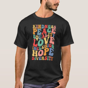 Freundlichkeit Frieden Gleichheit Inklusion Divers T-Shirt