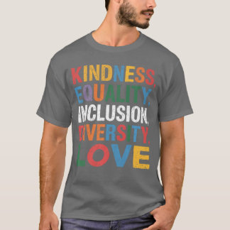 Freundlichkeit Frieden Gleichheit Liebe Inklusion  T-Shirt
