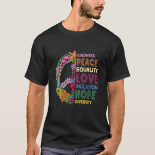 Freundlichkeit Frieden Gleichheit Liebe Inklusion  T-Shirt