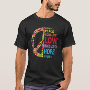 Freundlichkeit Frieden Gleichheit Liebe Inklusion  T-Shirt