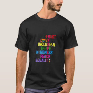 Freundlichkeit Frieden Gleichstellung Liebe Inklus T-Shirt