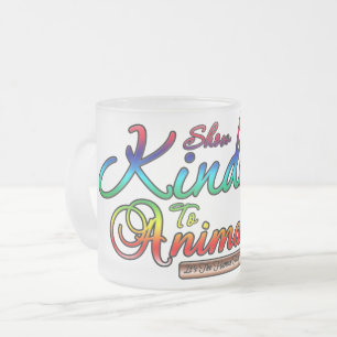 Freundlichkeit gegenüber Tieren Rainbow Typografie Mattglastasse