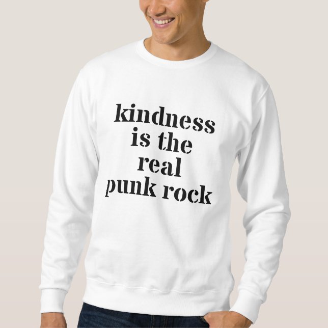 Freundlichkeit Ist Der Wahre Punk Rock Sweatshirt (Vorderseite)