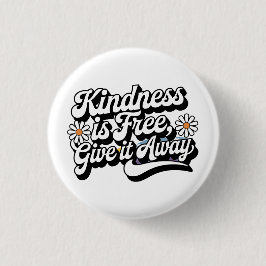 "Freundlichkeit ist frei, gib es weg" Button