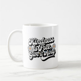 "Freundlichkeit ist frei, gib es weg" Kaffeetasse