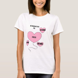 Freundlichkeit ist freier T - Shirt von Frauen
