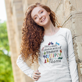 Freundlichkeit Motivierend Rabbit Zitat Ash Long T-Shirt