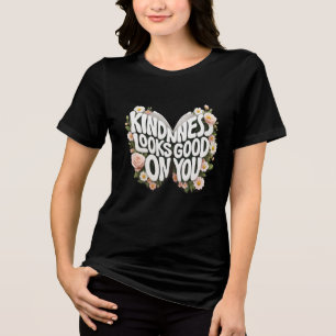 Freundlichkeit sieht gut aus auf dir, florale Kuns Tri-Blend Shirt