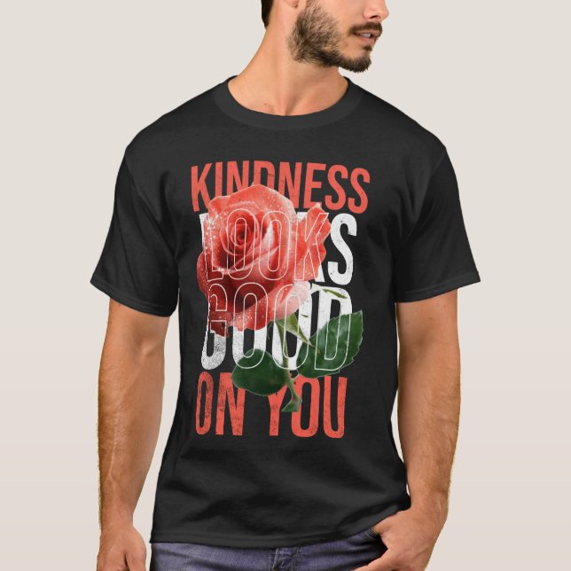 Freundlichkeit steht dir gut Komplimente Positives T-Shirt (Vorderseite)