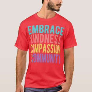 Freundlichkeit und Mitgefühl Gemeinschaft 1 T-Shirt