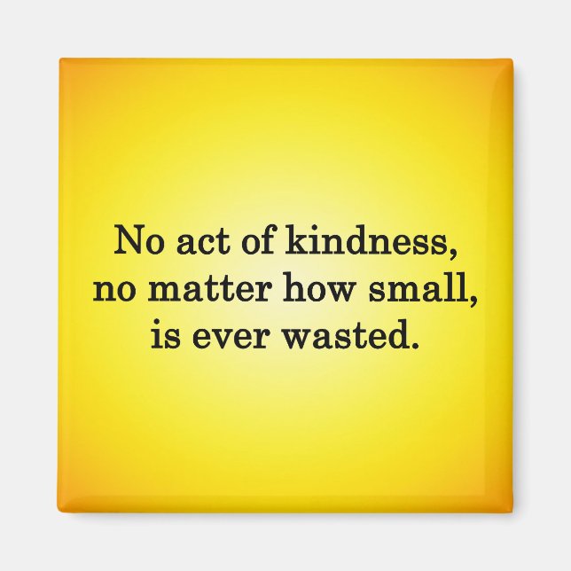 Freundlichkeit wird mit jedem Gedenken süßer Magnet (Vorne)