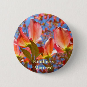 Freundlichkeit zählt! Knöpfe Rosa Dogwood-Blume Button
