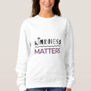 Freundlichkeit zählt sweatshirt