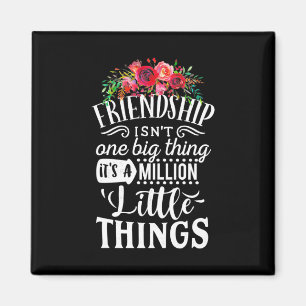 Freundschaft Es ist eine Million kleine Sache Magnet