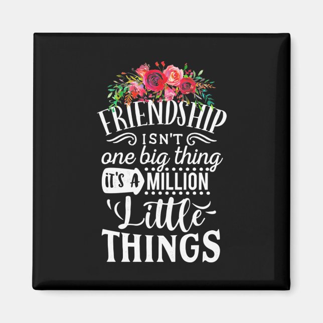 Freundschaft Es ist eine Million kleine Sache Magnet (Vorne)