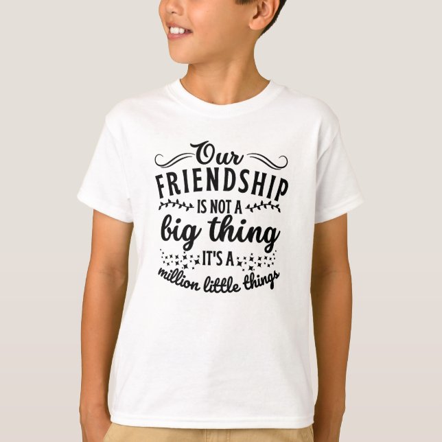 Freundschaft Funny Quote T-Shirt (Vorderseite)