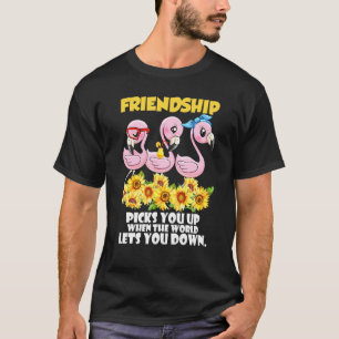 Freundschaft holt dich ein, wenn die Welt dich Las T-Shirt