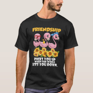 Freundschaft holt dich ein, wenn die Welt dich Las T-Shirt