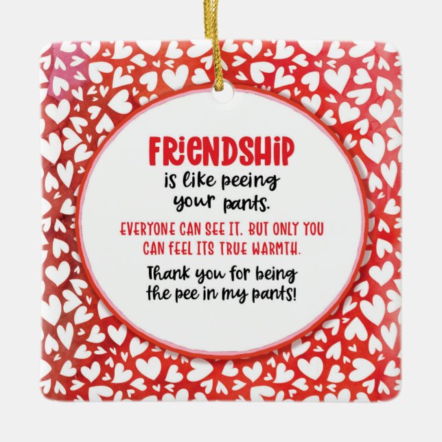 Freundschaft ist, als ob du deine Pants Valentinge Keramikornament (Vorderseite)